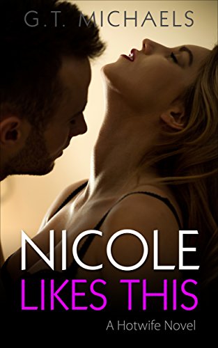 Nicole Likes This: A Hotwife Novel (English Edition) Nicole Likes This: A Hotwife Novel (English Edition)