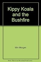 Kippy Koala and the Bush Fire 0867600209 Book Cover