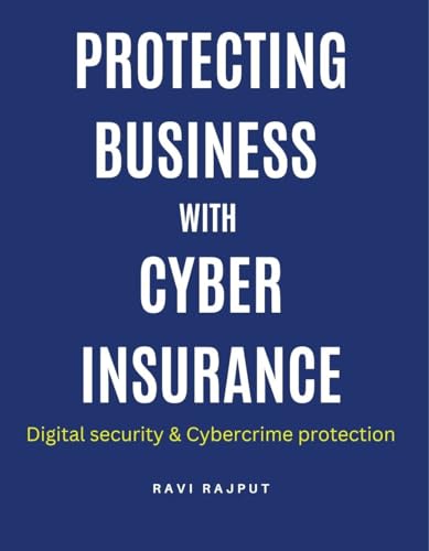 Protecting Business with Cyber Insurance: Future trends in cyber ...