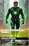 super c circulaire  The Genesis ai super hero Legacy antihero’s : The Genesis ai (English Edition)