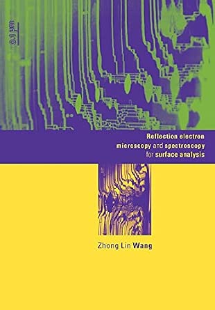 Reflection Electron Microscopy and Spectroscopy for Surface Analysis (Volume 0)