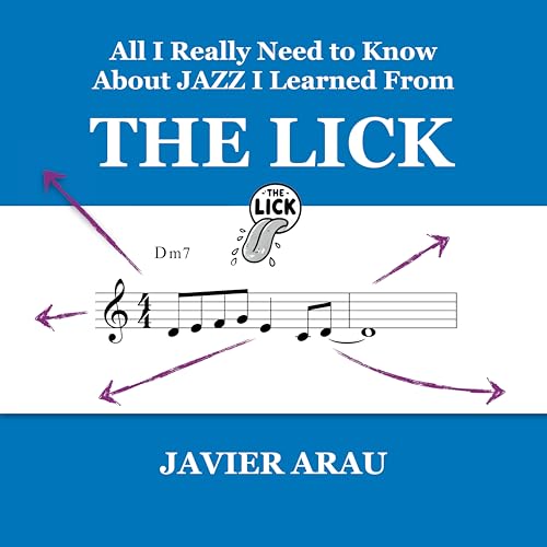 All I Really Need to Know About Jazz, I Learned from THE LICK