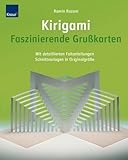  Kirigami Faszinierende Grußkarten: Mit detaillierten Faltanleitungen Schnittvorlagen in Originalgröße