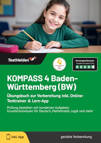 KOMPASS 4 Baden-Württemberg (BW): Übungsbuch zur Vorbereitung inkl. Online-Testtrainer & Lern-App | Prüfung bestehen mit hunderte Aufgaben: Grundschulwissen für Deutsch, Mathematik, Logik und mehr