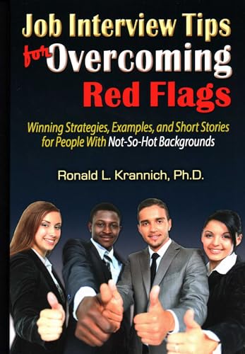 Job Interview Tips for Overcoming Red Flags: Winning Strategies, Examples, and Short Stories for People With Not-So-Hot Backgrounds