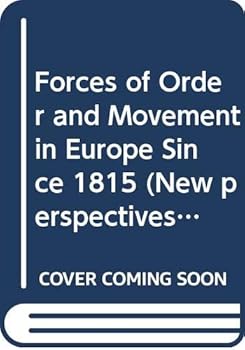 Paperback Forces of Order and Movement in Europe Since 1815 (New perspectives in history) Book