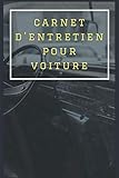 Carnet D'entretien Pour Voiture: Carnet d'entretien voiture avec pages préfabriquées, 100 page pour le suivi de révision et d'entretien de votre véhicule
