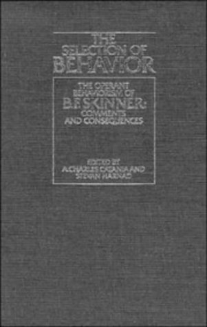 The Selection of Behavior: The Operant Behaviorism of B. F. Skinner: Comments and Consequences