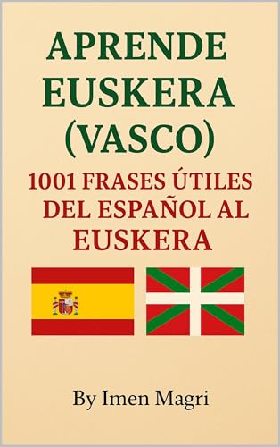 Aprende Euskera (Vasco): 1001 Frases Útiles del Español al Euskera