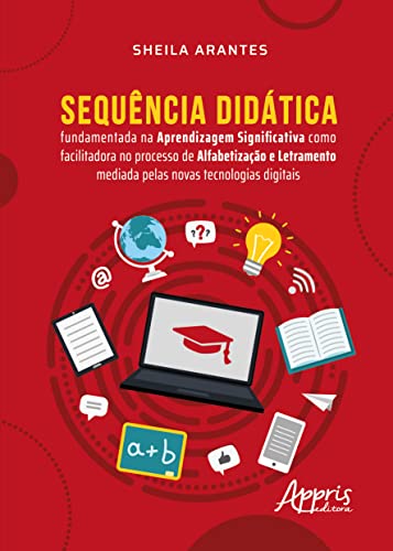 Sequência Didática: Fundamentada na Aprendizagem Significativa co...