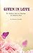 Given in Love: For Mother's Who are Choosing an Adoption Plan