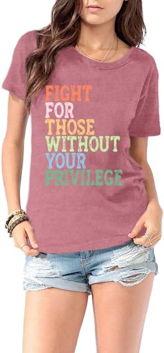 LBP Equality Shirts for Women Fight for Those Without Your Privilege T-Shirt Civil Equal Rights Tee Tops - Image 6