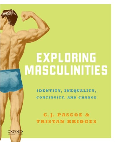 Exploring Masculinities: Identity, Inequality, Continuity and Cha...