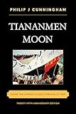 Tiananmen Moon: Inside the Chinese Student Uprising of 1989 (Asian Voices)