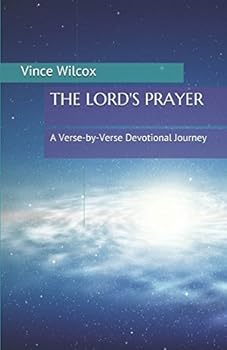 Paperback The Lord's Prayer: A Verse-by-Verse Devotional Journey Book