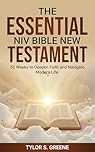 The Essential NIV Bible New Testament: 52 Weeks to Deepen Faith and Navigate Modern Life