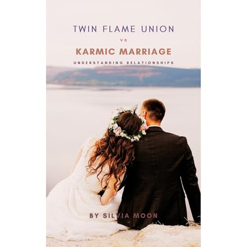 Twin Flame Union vs. Karmic Marriage Audiolibro Por Silvia Moon arte de portada