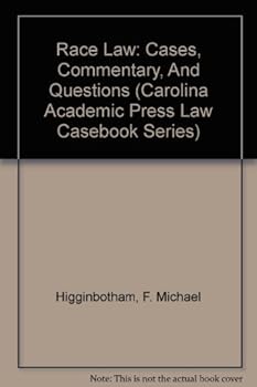Hardcover Race Law: Cases, Commentary, and Questions (Carolina Academic Press Law Casebook Series) Book