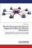 Dealer Management System Implementation at Porsche Macedonia: Integrating the Business Functions for Increased Operational Efficiency and Customer Satisfaction