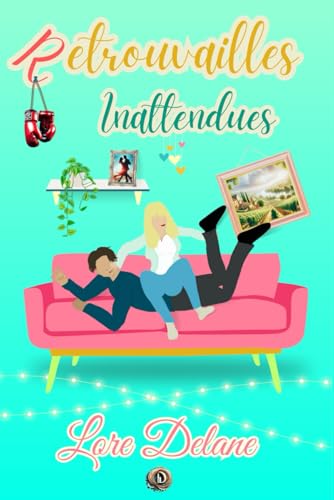 Retrouvailles inattendues: Une romance contemporaine espiègle et pleine d'émotions
