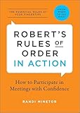 Robert's Rules of Order in Action: How to Participate in Meetings with Confidence