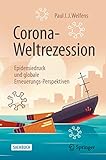 Corona-Weltrezession: Epidemiedruck und globale Erneuerungs-Perspektiven - Paul J.J. Welfens 