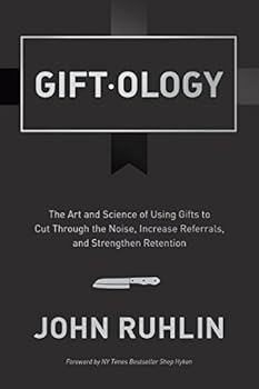 Paperback Giftology: The Art and Science of Using Gifts to Cut Through the Noise, Increase Referrals, and Strengthen Retention Book