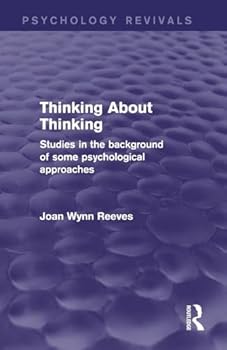 Paperback Thinking About Thinking: Studies in the Background of some Psychological Approaches Book