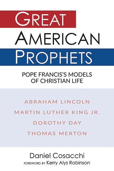 Great American Prophets: Pope Francis's Models of Christian Life