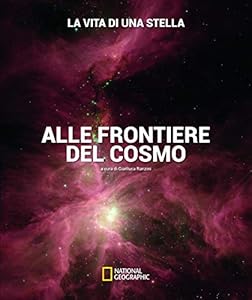 Vedi scheda su Amazon La vita di una stella. Alle frontiere del cosmo. Ediz. illustrata