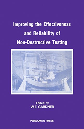 Improving the Effectiveness and Reliability of Non-Destructive Testing (Non Destructive Testing and Materials Evaluation) (English Edition)