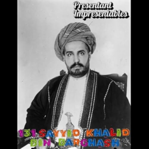 131 - Sayyid Khalid bin Barghash
