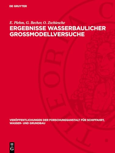 Ergebnisse wasserbaulicher Großmodellversuche: Erdstoffe als Dichtungsmaterial im Wasserbau. Genauigkeit gebräuchlicher Absetzanalysen. Die ... für Schiffahrt, Wasser- und Grundbau, 7)