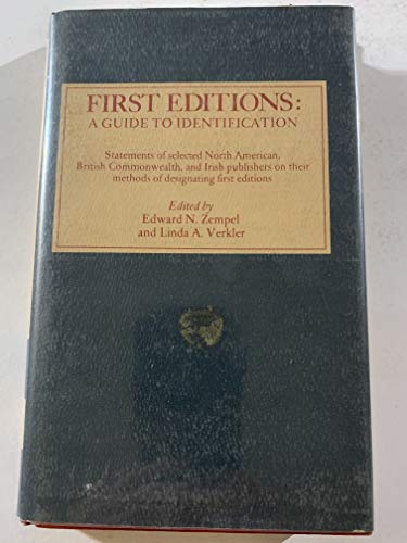 First editions, a guide to identification: Statements of selected North American, British Commonwealth, and Irish publishers on their methods of designating first editions