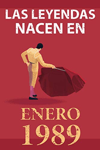 Las leyendas nacen en enero 1989: Regalo de cumpleaños perfecto para hombre y mujer de 32 años I Cita positiva , humor I Cuaderno , diario , libro de ... original para el 32 cumpleaños I El torero