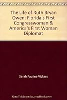 The Life of Ruth Bryan Owen: Florida's First Congresswoman & America's First Woman Diplomat 1889574295 Book Cover