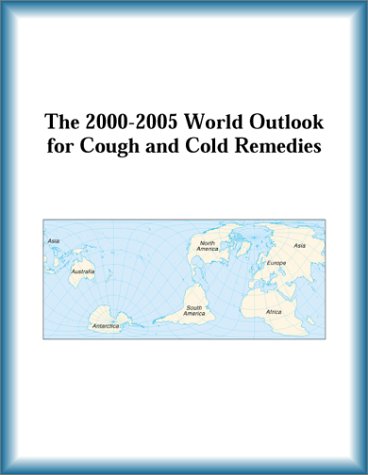 Buy The 2000-2005 World Outlook for Cough and Cold Remedies โ BookShops.in
