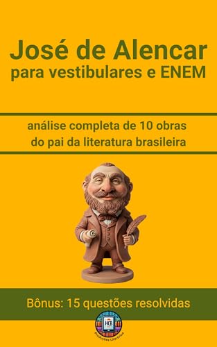 José de Alencar para Vestibulares e ENEM: análise completa de 10 obras do pai da literatura brasileira (Os Imortais do ENEM e Vestibulares)