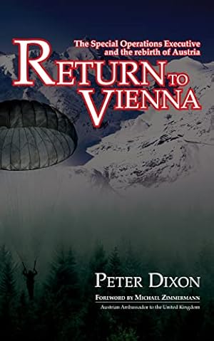 Return to Vienna: The Special Operations Executive and the Rebirth of Austria