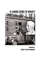 A Larger Sense of Harvey 0966602889 Book Cover
