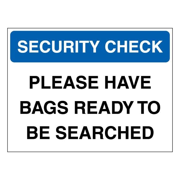 V Safety Security Check - Have Bags Ready To Be Searched - Blue 400 x 300 mm - 1mm Rigid Plastic Safety Sign