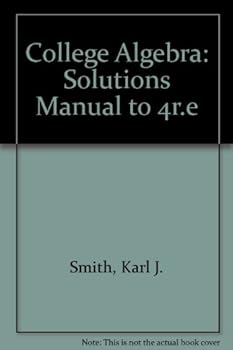 Paperback College Algebra: Solutions Manual to 4r.e Book