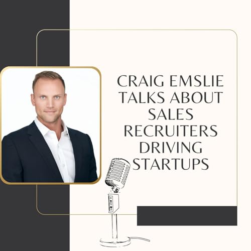 『Craig Emslie Talks About Sales Recruiters Driving Startups』のカバーアート