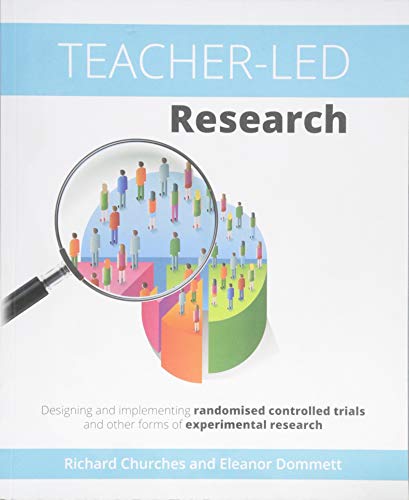 Preisvergleich Produktbild Teacher-Led Research: Designing and Implementing Randomised Controlled Trials and Other Forms of Experimental Research