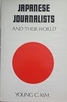 Japanese Journalists and Their World 0813908779 Book Cover