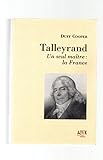  Talleyrand : Un seul maître, la France