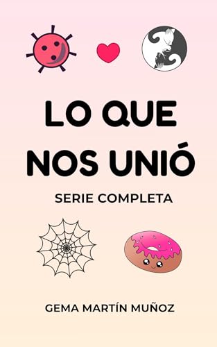 Lo que nos unió: Serie completa