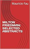 MILTON FRIEDMAN: SELECTED ABSTRACTS (English Edition)