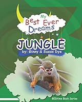 My BEST EVER Dream - The JUNGLE!: (#6 in the BEDtime Series for Children) (BEDtime Book Series 1793388261 Book Cover