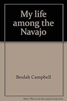 My Life among the Navajo: A Ministry to Body and Soul 0834115581 Book Cover
